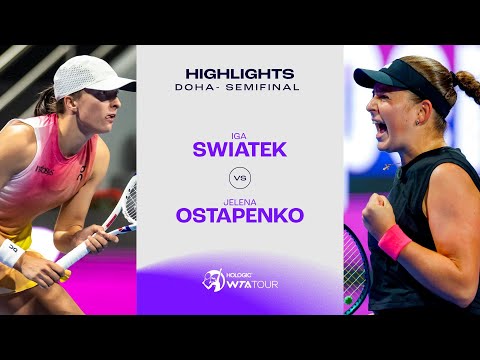 Jelena Ostapenko vs. Iga Swiatek | 2025 Doha Semifinal | WTA Match Highlights